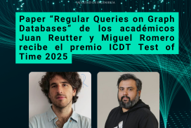 Paper “Regular Queries on Graph Databases” de los académicos Juan Reutter y Miguel Romero recibe el premio ICDT Test of Time 2025