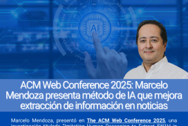 ACM Web Conference 2025: Marcelo Mendoza presenta método de IA que mejora extracción de información en noticias