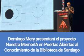 Domingo Mery presenta el proyecto Nuestra MemorIA en Puertas Abiertas al Conocimiento de la Biblioteca de Santiago